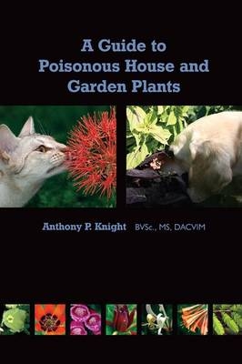 A Guide to Poisonous House and Garden Plants -  Anthony Knight