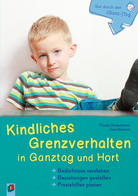 Kindliches Grenzverhalten in Ganztag und Hort - Frauke Dünkelmann, Uwe Weiland