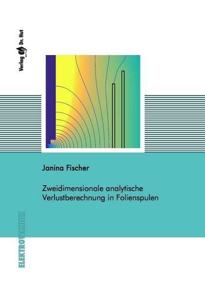 Zweidimensionale analytische Verlustberechnung in Folienspulen - Janina Fischer