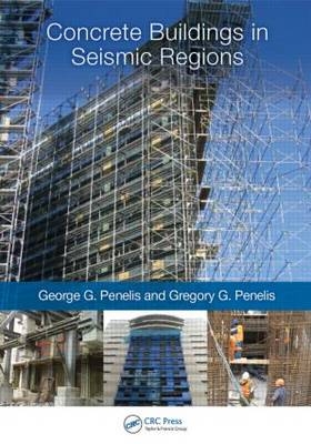 Concrete Buildings in Seismic Regions -  George G. Penelis,  Gregory G. Penelis