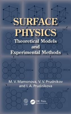 Surface Physics -  Marina V. Mamonova,  Vladimir V. Prudnikov,  Irina A. Prudnikova