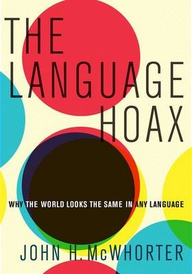 Language Hoax -  John H. McWhorter