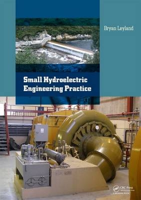 Small Hydroelectric Engineering Practice -  Bryan Leyland