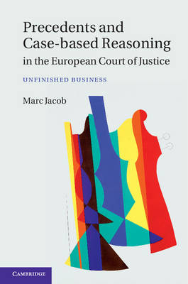 Precedents and Case-Based Reasoning in the European Court of Justice -  Marc Jacob