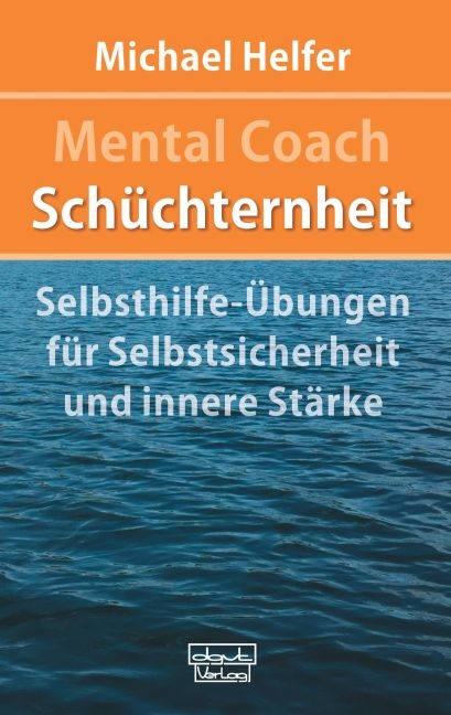 Mental Coach Schüchternheit - Michael Helfer