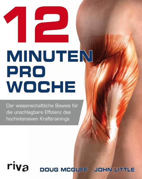 12 Minuten pro Woche - Doug McGuff  Dr. med., John Little