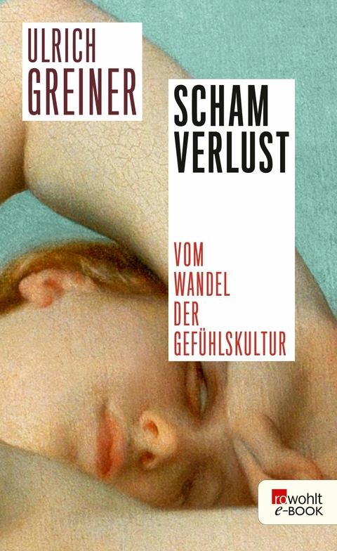 Schamverlust -  Ulrich Greiner