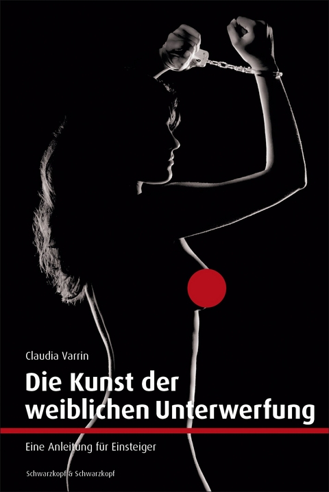 Die Kunst der weiblichen Unterwerfung - Claudia Varrin