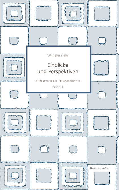 Einblicke und Perspektiven - Wilhelm Ziehr