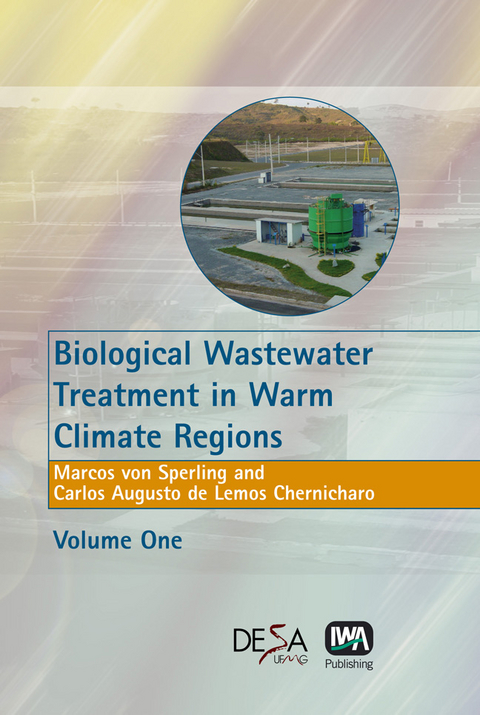 Biological Wastewater Treatment in Warm Climate Regions -  Carlos Augusto de Lemos Chernicharo,  Marcos Von Sperling