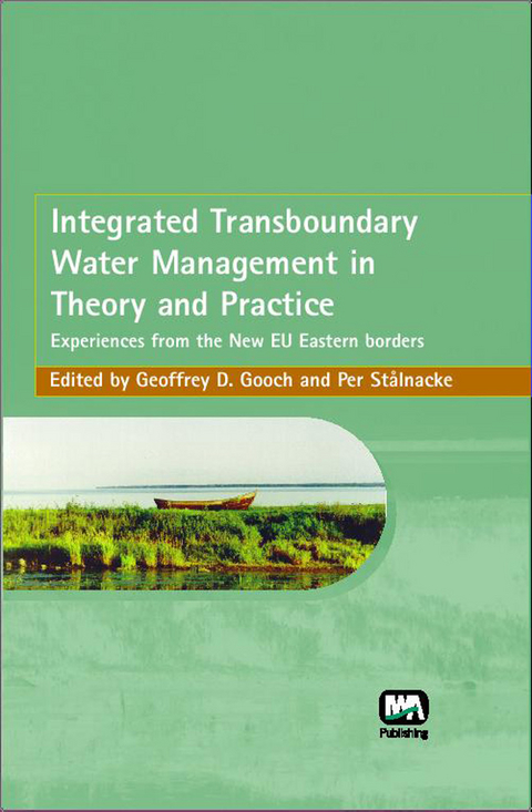 Integrated Transboundary Water Management in Theory and Practice -  Geoffrey D. Gooch,  Per Stalnacke
