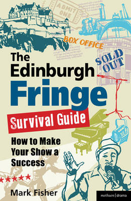 The Edinburgh Fringe Survival Guide -  Mark Fisher
