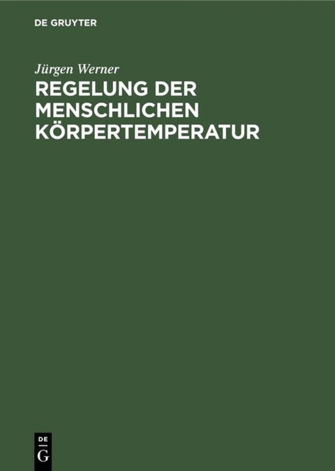 Regelung der menschlichen Körpertemperatur - Jürgen Werner