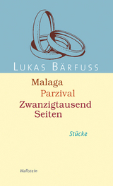 Malaga – Parzival – Zwanzigtausend Seiten - Lukas Bärfuss