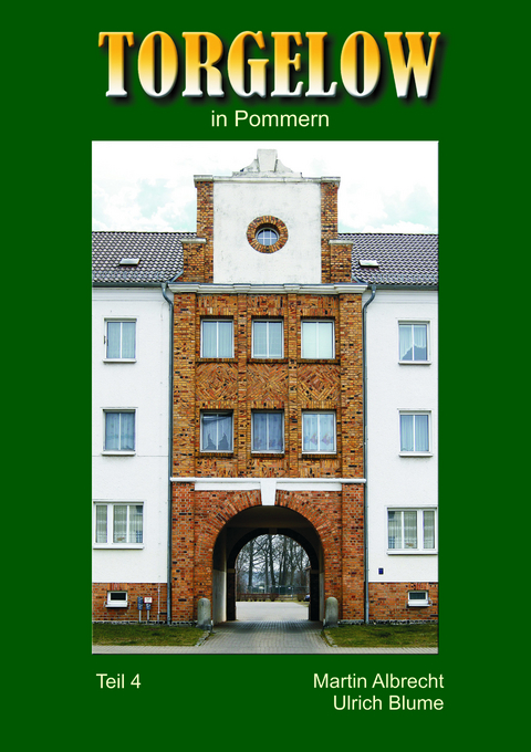 TORGELOW in Pommern - Martin Albrecht, Ulrich Blume