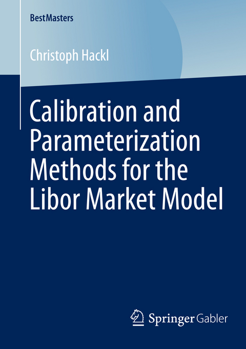 Calibration and Parameterization Methods for the Libor Market Model - Christoph Hackl