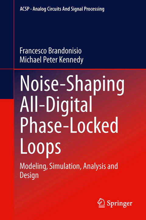 Noise-Shaping All-Digital Phase-Locked Loops - Francesco Brandonisio, Michael Peter Kennedy