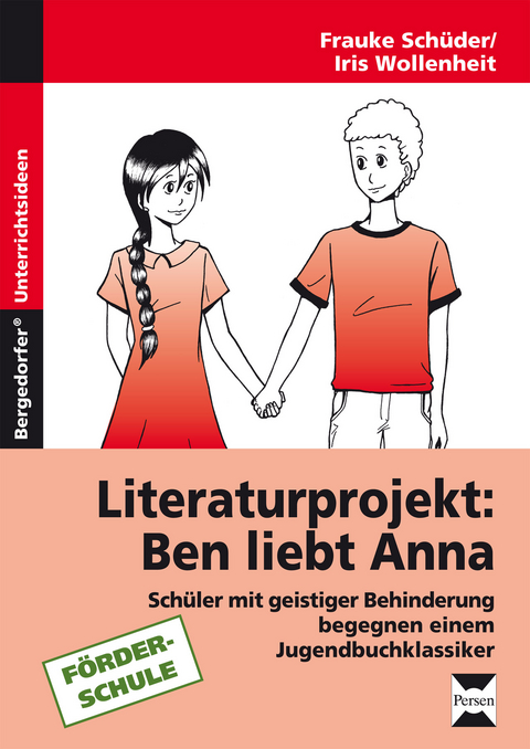 Literaturprojekt: Ben liebt Anna - Frauke Schüder, Iris Wollenheit