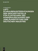 F. Bendemann: Luftschrauben-Untersuchungen der Geschäftsstelle für... / 1911 - Bendemann, F.