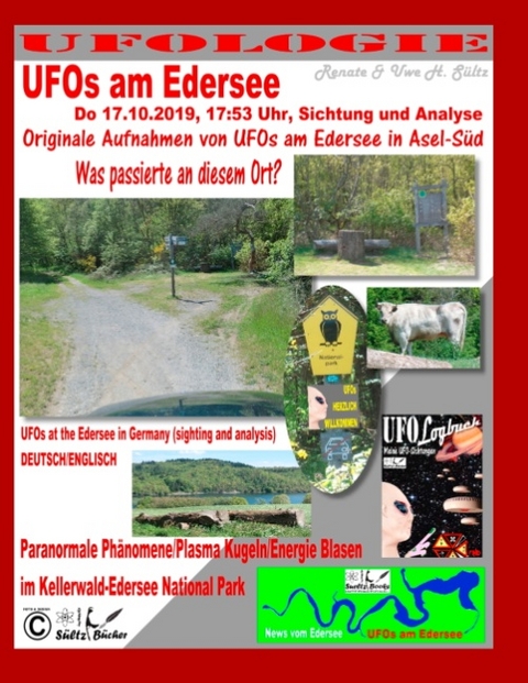 UFOs am Edersee, Do 17.10.2019, 17:50 Uhr, Sichtung und Analyse - Paranormale Phänomene/Plasma Kugeln/Energie Blasen im Kellerwald-Edersee National Park - Uwe H. Sültz, Renate Sültz