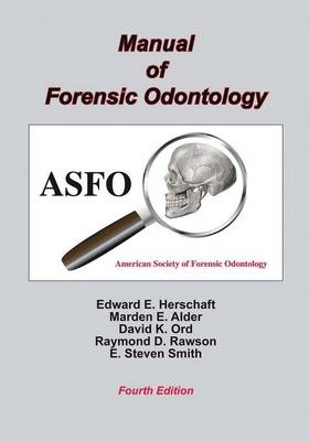 Manual of Forensic Odontology -  Andzrej Huczynski