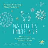 Das Licht des Himmels in dir - Aljoscha Long, Ronald Schweppe, Oliver Wronka