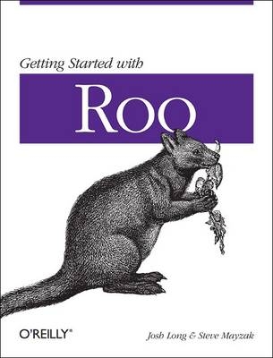 Getting Started with Roo -  Josh Long,  Steve Mayzak