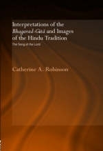 Interpretations of the Bhagavad-Gita and Images of the Hindu Tradition -  Catherine A. Robinson