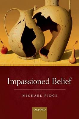 Impassioned Belief -  Michael Ridge