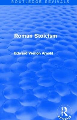 Roman Stoicism (Routledge Revivals) -  Edward Arnold