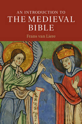 Introduction to the Medieval Bible -  Frans van Liere
