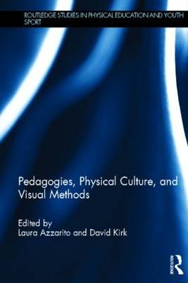 Pedagogies, Physical Culture, and Visual Methods - 