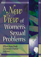 New View of Women's Sexual Problems -  Ellyn Kaschak,  Leonore Tiefer