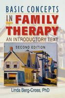 Basic Concepts in Family Therapy -  Linda Berg Cross