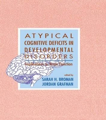 Atypical Cognitive Deficits in Developmental Disorders - 