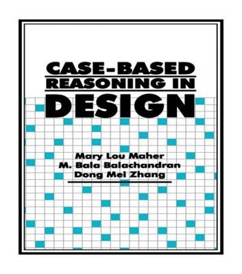 Case-Based Reasoning in Design -  M. Bala Balachandran,  Mary Lou Maher,  Dong Mei Zhang