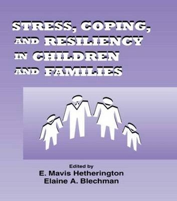 Stress, Coping, and Resiliency in Children and Families - 