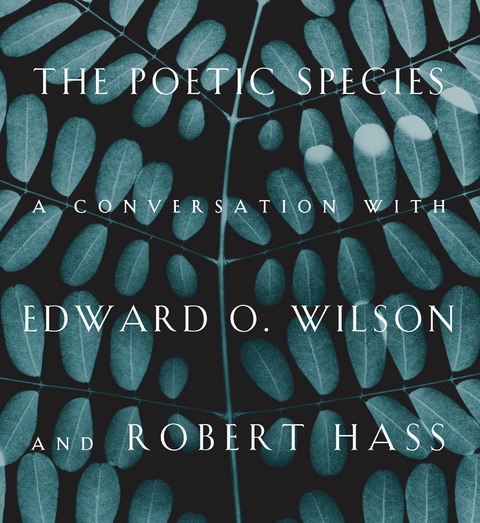 The Poetic Species - Edward O. Wilson, Robert Hass