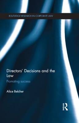 Directors' Decisions and the Law -  Alice Belcher