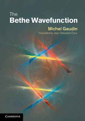 Bethe Wavefunction -  Michel Gaudin
