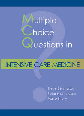 MCQs in Intensive Care Medicine -  Steve Benington