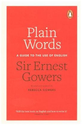 Plain Words -  Ernest Gowers,  Rebecca Gowers
