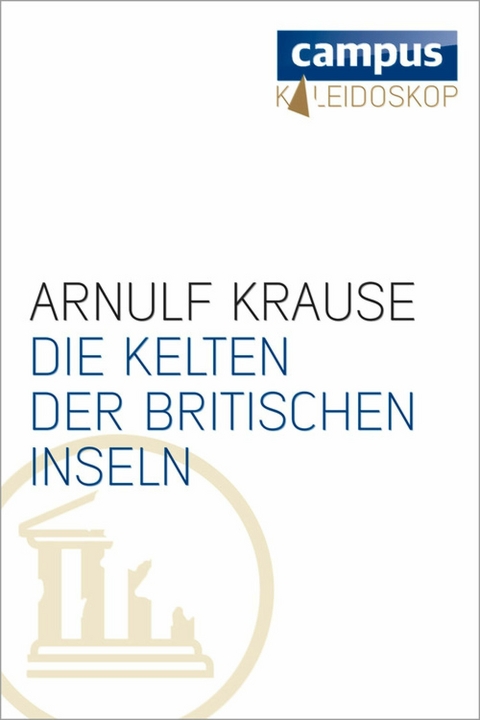 Die Kelten der Britischen Inseln - Arnulf Krause