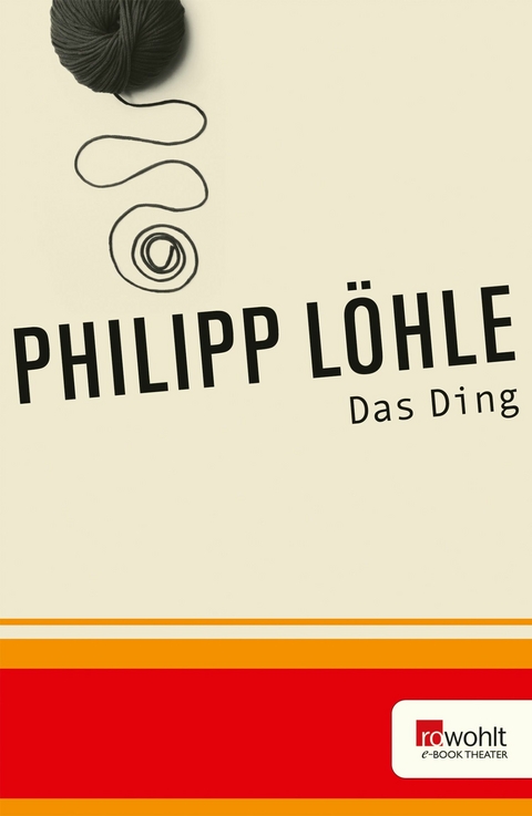 Das Ding -  Philipp Löhle