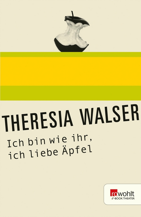Ich bin wie ihr, ich liebe Äpfel -  Theresia Walser