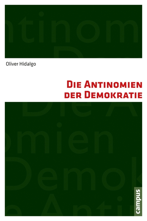 Die Antinomien der Demokratie -  Oliver Hidalgo