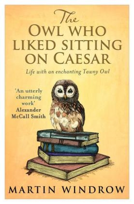 Owl Who Liked Sitting on Caesar -  Martin Windrow