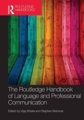 The Routledge Handbook of Language and Professional Communication - 