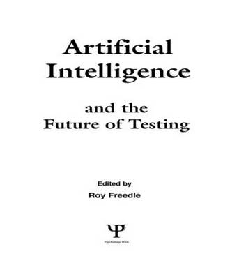 Artificial Intelligence and the Future of Testing - 