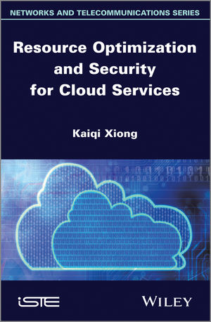 Resource Optimization and Security for Cloud Services -  Kaiqi Xiong